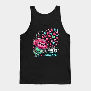 SPREAD KINDNESS LIKE CONFETTI - KAWAII FLOWERS INSPIRATIONAL QUOTES Tank Top